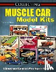 Boyd, Timothy - Collecting Muscle Car Model Kits