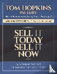 Hopkins, Tom - Sell it Today, Sell it Now