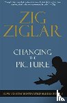 Ziglar, Zig - Changing The Picture