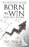 Ziglar, Zig, Ziglar, Tom - Born to Win