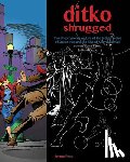 Currie, David - Ditko Shrugged: The Uncompromising Life of the Artist Behind Spider-Man