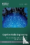 Charles W. (Alumni Distinguished Professor Emeritus, Virginia Tech, Bradley Department of Electrical and Computer Engineering, USA) Bostian, Nicholas J. (Research Fellow, Trinity College Dublin, Ireland) Kaminski - Cognitive Radio Engineering