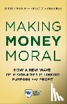 Rodin, Judith, Madsbjerg, Saadia - Making Money Moral