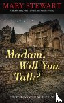 Stewart, Mary - Madam, Will You Talk?: Volume 22