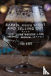 Noel, Josh - Barrel-Aged Stout and Selling Out