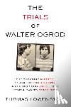 Lowenstein, Thomas - The Trials of Walter Ogrod