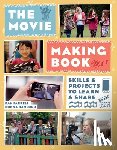 Farrell, Dan - The Movie Making Book: Skills and Projects to Learn and Share