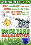 Gurstelle, William - Backyard Ballistics 2nd Edn. - Build Potato Cannons, Paper Match Rockets, Cincinnati Fire Kites, Tennis Ball Mortars, and More Dynamite Devices