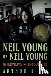 Lizie, Arthur - Neil Young on Neil Young: Interviews and Encounters Volume 19