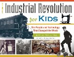 Mullenbach, Cheryl - The Industrial Revolution for Kids