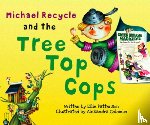 Patterson, Ellie - Michael Recycle and the Tree Top Cops