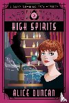 Duncan, Alice - High Spirits (A Daisy Gumm Majesty Mystery, Book 3)