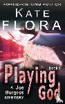 Flora, Kate - Playing God (a Joe Burgess Mystery, Book 1)