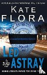 Flora, Kate - Led Astray (A Joe Burgess Mystery, Book 5)