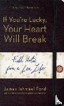 Ford, James Ishmael - If You'Re Lucky, Your Heart Will Break