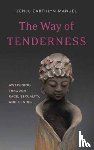 Manuel, Zenju Earthlyn - Way of Tenderness - Awakening Through Race, Sexuality, and Gender