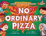 Marlowe, Sara, Pascuzzo, Philip - No Ordinary Pizza