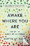 Aylward, Martin - Awake Where You Are