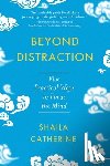 Catherine, Shaila - Beyond Distraction
