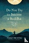 Kilroy, Myozan Ian - Do Not Try to Become a Buddha