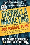 Levinson, Jay Conrad, Neitlich, Andrew - Guerrilla Marketing Job Escape Plan