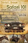 Brown, David L. - Safari 101 Hunting Africa: The Ultimate Adventure