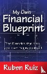 Ruiz, Ruben - My Own Financial Blueprint