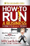 Gottlieb, MJ - How to Ruin a Business Without Really Trying