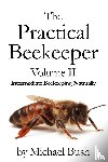 Bush, Michael - The Practical Beekeeper Volume II Intermediate Beekeeping Naturally