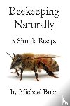 Bush, Michael - Beekeeping Naturally