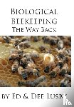 Lusby, Dee, Lusby, Ed - Biological Beekeeping