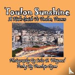 Dyan, Penelope - Toulon Sunshine -- A Kid's Guide To Toulon, France