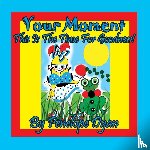 Dyan, Penelope - Your Moment --- This Is The Time For Goodness!