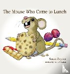 Snyder, Susan E - The Mouse Who Came to Lunch