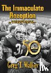 Walker, Greg T. - The Immaculate Reception