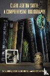 Joshi, S T, Schultz, David E, Connors, Scott - Clark Ashton Smith