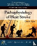 Lisa R. Leon - Pathophysiology of Heat Stroke