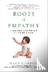 Gordon, Mary - Roots of Empathy