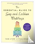 Ayers, Tess, Brown, Paul - The Essential Guide to Gay and Lesbian Weddings, Third Edition