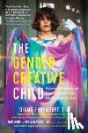 Ehrensaft, Diane (University of California San Francisco) - The Gender Creative Child
