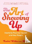 Wilkerson Miller, Rachel - ART OF SHOWING UP