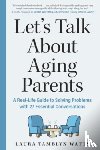 Tamblyn Watts, Laura - Let's Talk About Aging Parents