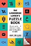Bellos, Alex - Language Lover's Puzzle Book: A World Tour of Languages and Alphabets in 100 Amazing Puzzles