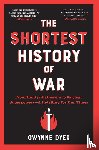Dyer, Gwynne - The Shortest History of War