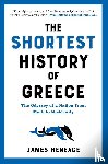Heneage, James - The Shortest History of Greece