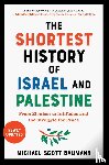 Scott-Baumann, Michael - The Shortest History of Israel and Palestine