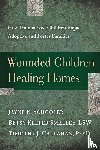 Smalley, Betsy Keefer - Wounded Children, Healing Homes