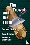 Stripling, Scott - The Trowel and the Truth