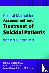 Chiles, John A., Strosahl, Kirk D., Roberts, Laura Weiss - Clinical Manual for the Assessment and Treatment of Suicidal Patients