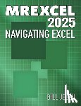 Jelen, Bill - Mrexcel 2025: Navigating Excel